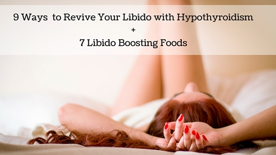 9 Ways To Revive Your Hypothyroid Libido Dr Jolene Brighten 4478