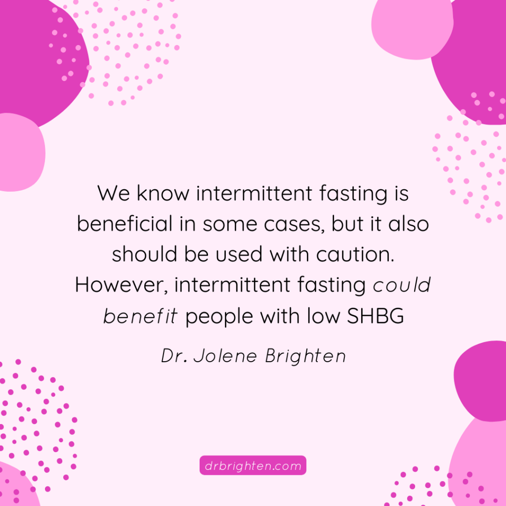 Intermittent Fasting and Low SHBG