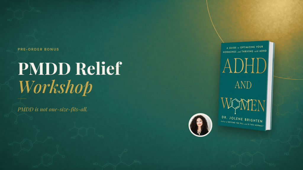 The PMDD Relief Workshop with Dr. Jolene Brighten
